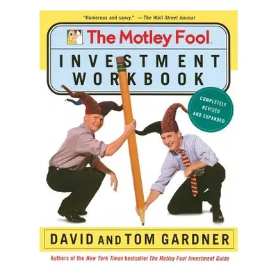 "The Motley Fool Investment Workbook" - "" ("Gardner David")