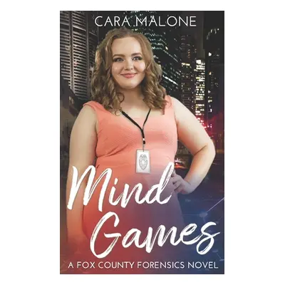 Mind Games: A Fox County Forensics Novel (Malone Cara)