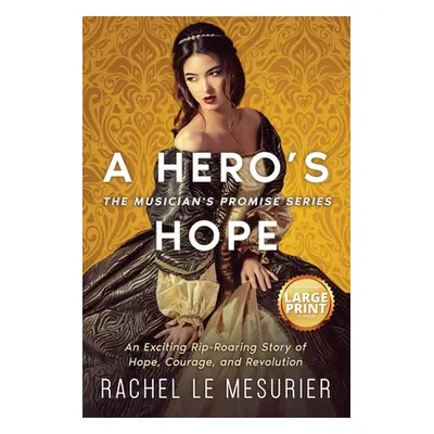 "A Hero's Hope: An Exciting Rip-Roaring Story of Hope, Courage, and Revolution" - "" ("Le Mesuri