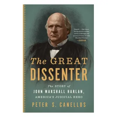 "The Great Dissenter: The Story of John Marshall Harlan, America's Judicial Hero" - "" ("Canello