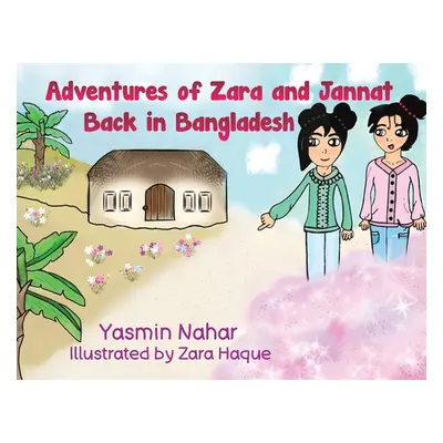 "Adventures of Zara and Jannat" - "Back in Bangladesh" ("Nahar Yasmin")