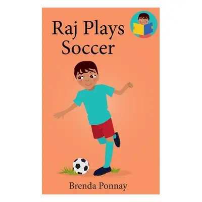 "Raj Plays Soccer" - "" ("Ponnay Brenda")