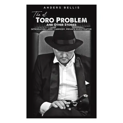 "The el Toro Problem and Other Stories" - "" ("Bellis Anders")