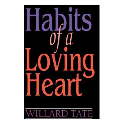 "Habits Of A Loving Heart" - "" ("Tate Willard")