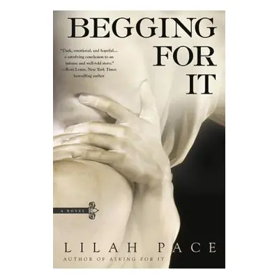 "Begging for It" - "" ("Pace Lilah")