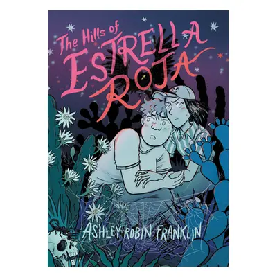 "The Hills of Estrella Roja" - "" ("Franklin Ashley Robin")