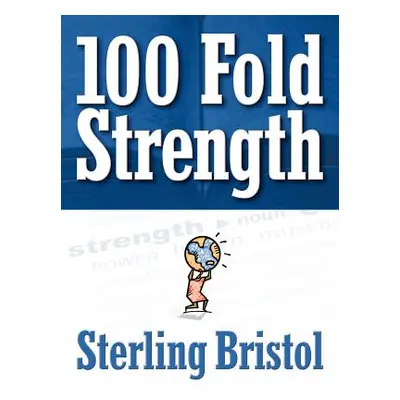 "100 Fold Strength" - "" ("Bristol Sterling")