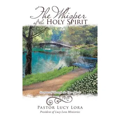 "The Whisper of the Holy Spirit" - "" ("Lora Pastor Lucy")