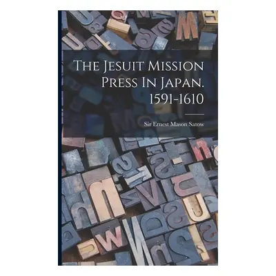 "The Jesuit Mission Press In Japan. 1591-1610" - "" ("Sir Ernest Mason Satow")