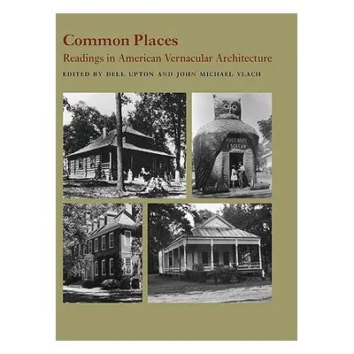 "Common Places: Readings in American Vernacular Architecture" - "" ("Upton Dell")