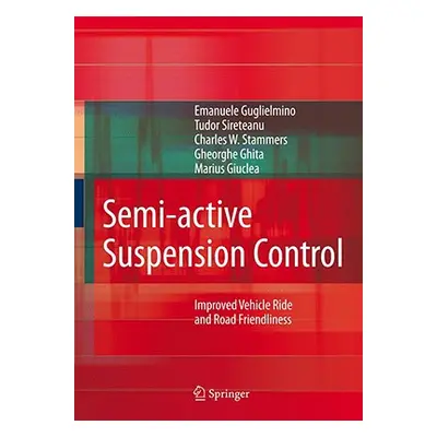 "Semi-Active Suspension Control: Improved Vehicle Ride and Road Friendliness" - "" ("Guglielmino