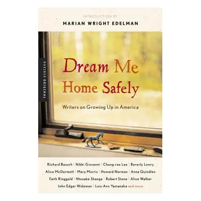 "Dream Me Home Safely: Writers on Growing Up in America" - "" ("Shreve Susan Richards")