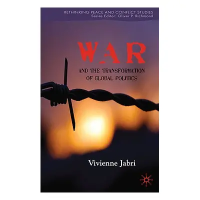 "War and the Transformation of Global Politics" - "" ("Jabri V.")