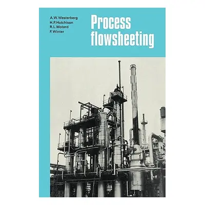 "Process Flowsheeting" - "" ("Westerberg A. W.")