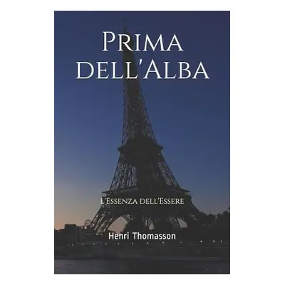 "Prima dell'Alba: L'Essenza dell'Essere" - "" ("Thomasson Henri")