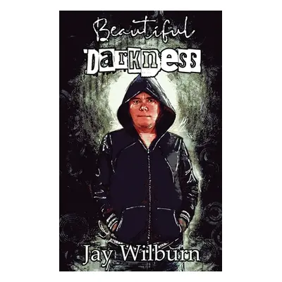 "Beautiful Darkness" - "" ("Wilburn Jay")