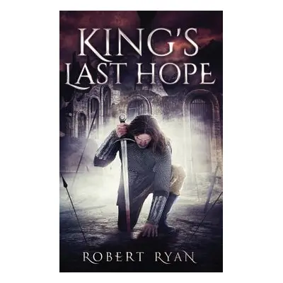 "King's Last Hope: The Complete Durlindrath Trilogy" - "" ("Ryan Robert")