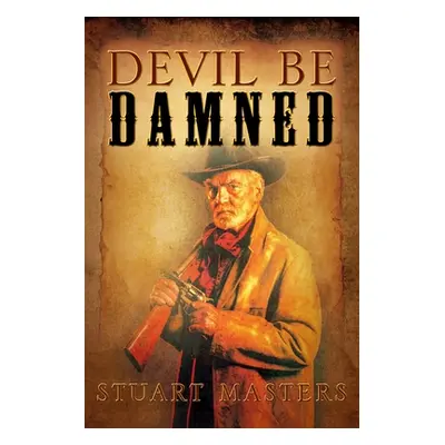 "Devil Be Damned" - "" ("Masters Stuart")