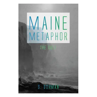 "Maine Metaphor: The Gulf" - "" ("Dorman S.")