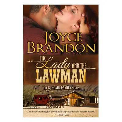 "The Lady and the Lawman: The Kincaid Family Series - Book One" - "" ("Brandon Joyce")