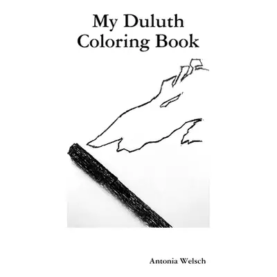 "My Duluth Coloring Book" - "" ("Welsch Antonia")