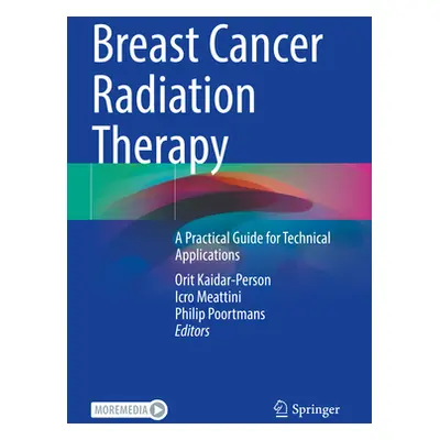 "Breast Cancer Radiation Therapy: A Practical Guide for Technical Applications" - "" ("Kaidar-Pe