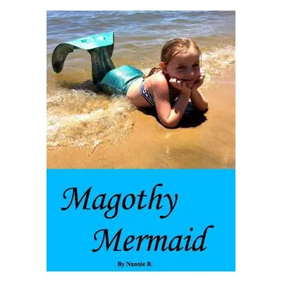 "Magothy Mermaid: Mermaid" - "" ("B Nannie")