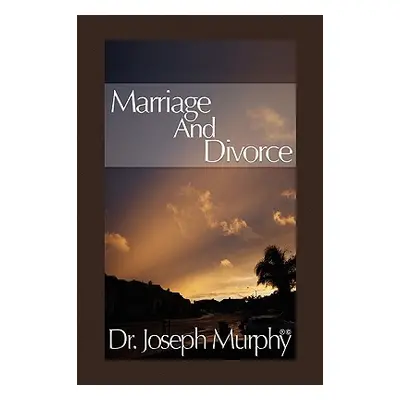 "Marriage and Divorce" - "" ("Murphy Joseph")