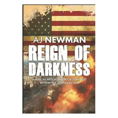 "Reign of Darkness: American Apocalypse: Book 3 EMP post apocalyptic science fiction" - "" ("New