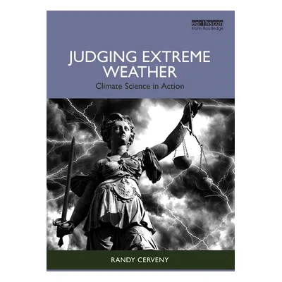 "Judging Extreme Weather: Climate Science in Action" - "" ("Cerveny Randy")