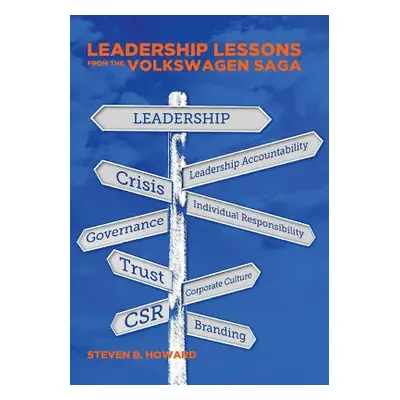 "Leadership Lessons From The Volkswagen Saga" - "" ("Howard Steven")