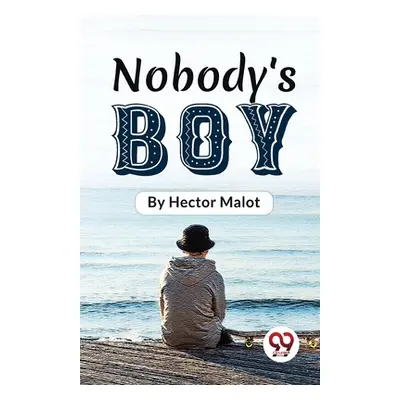 "Nobody'S Boy" - "" ("Malot Hector")