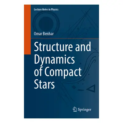 "Structure and Dynamics of Compact Stars" - "" ("Benhar Omar")