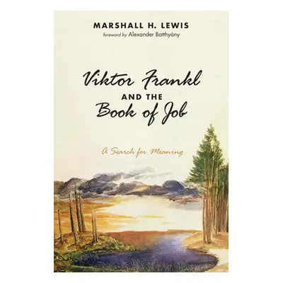 "Viktor Frankl and the Book of Job" - "" ("Lewis Marshall H.")