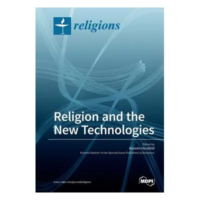 "Religion and the New Technologies" - "" ("Herzfeld Noreen")