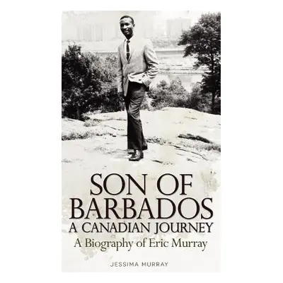 "Son of Barbados a Canadian Journey" - "" ("Murray Jessima")