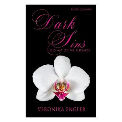 "Dark Sins: Bis an deine Grenze" - "" ("Engler Veronika")