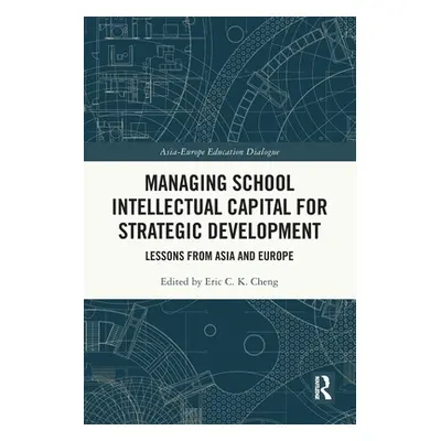 "Managing School Intellectual Capital for Strategic Development: Lessons from Asia and Europe" -