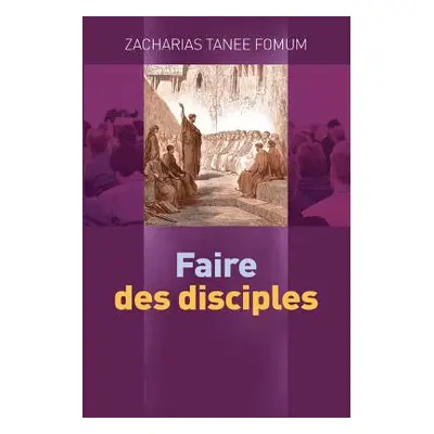 "Faire des disciples" - "" ("Fomum Zacharias Tanee")