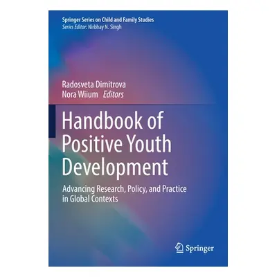 "Handbook of Positive Youth Development: Advancing Research, Policy, and Practice in Global Cont