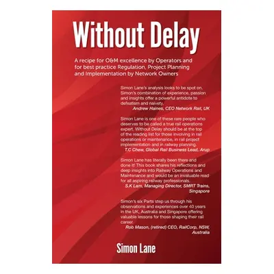 "Without Delay: A recipe for safety, operations and maintenance excellence" - "" ("Lane Simon")