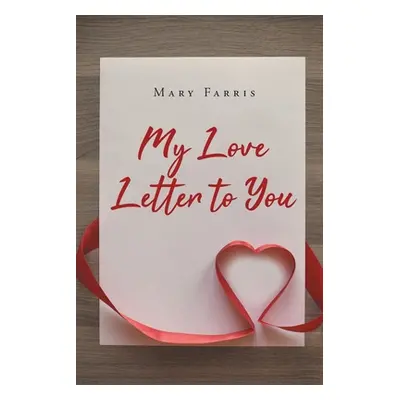 "My Love Letter to You" - "" ("Farris Mary")