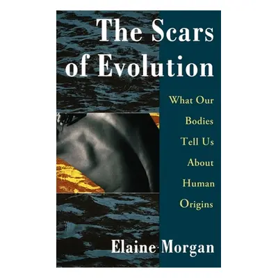 "The Scars of Evolution" - "" ("Morgan Elaine")