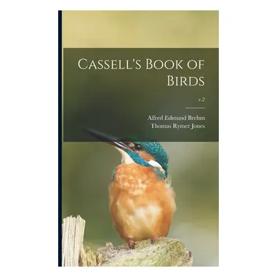 "Cassell's Book of Birds; v.2" - "" ("Brehm Alfred Edmund 1829-1884")