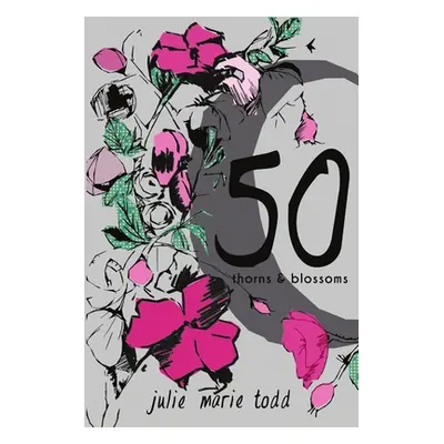 "50: Thorns and Blossoms" - "" ("Todd Julie Marie")