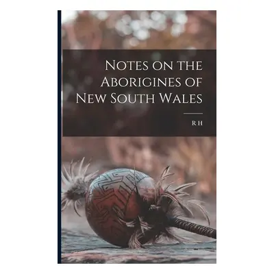 "Notes on the Aborigines of New South Wales" - "" ("Mathews R. H. B. 1841")