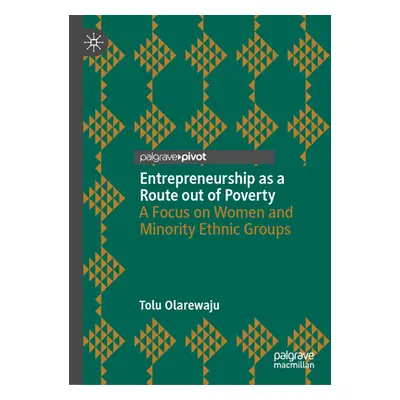 "Entrepreneurship as a Route Out of Poverty: A Focus on Women and Minority Ethnic Groups" - "" (