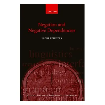 "Negation and Negative Dependencies" - "" ("Zeijlstra Hedde")