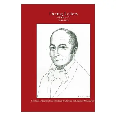 "Dering Letters Volume 3" - "" ("Shillingburg Patricia and Edward")