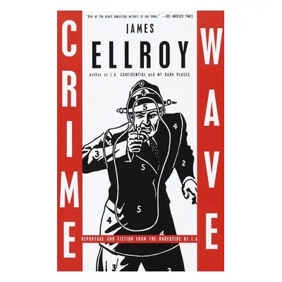 "Crime Wave: Reportage and Fiction from the Underside of L.A." - "" ("Ellroy James")